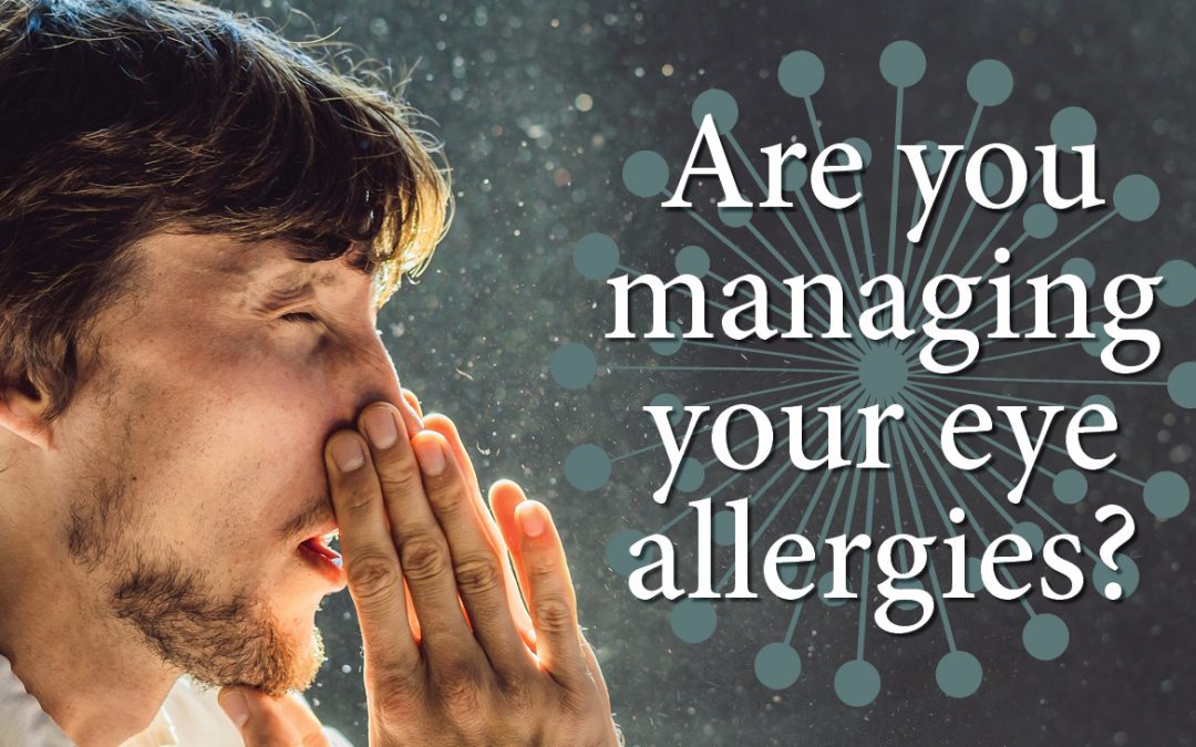 Are you managing your eye allergies?